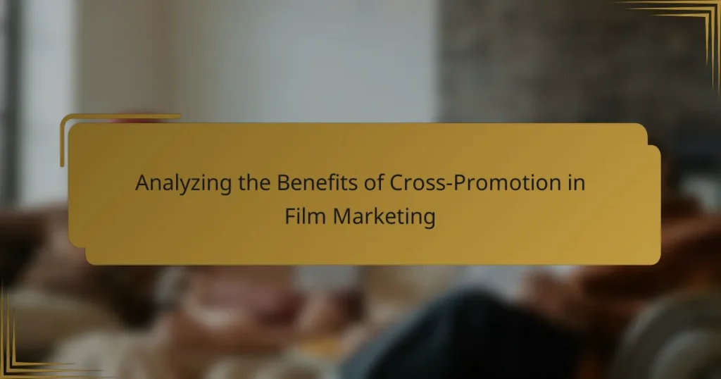 Analyzing the Benefits of Cross-Promotion in Film Marketing