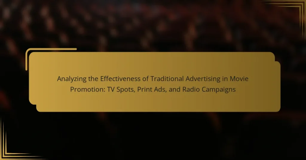 Analyzing the Effectiveness of Traditional Advertising in Movie Promotion: TV Spots, Print Ads, and Radio Campaigns