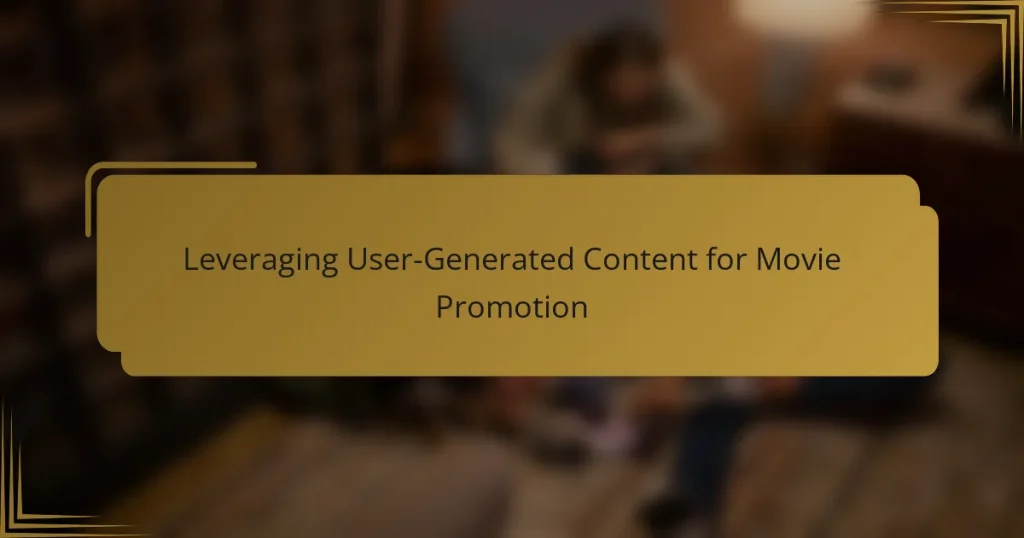 Leveraging User-Generated Content for Movie Promotion