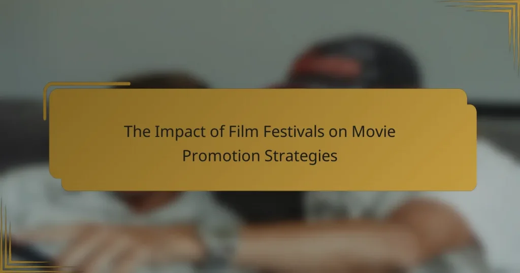 The Impact of Film Festivals on Movie Promotion Strategies