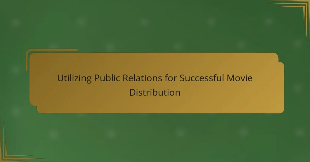 Utilizing Public Relations for Successful Movie Distribution