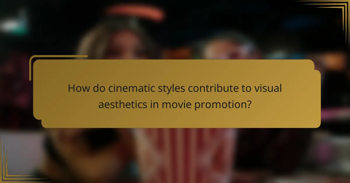 How do cinematic styles contribute to visual aesthetics in movie promotion?