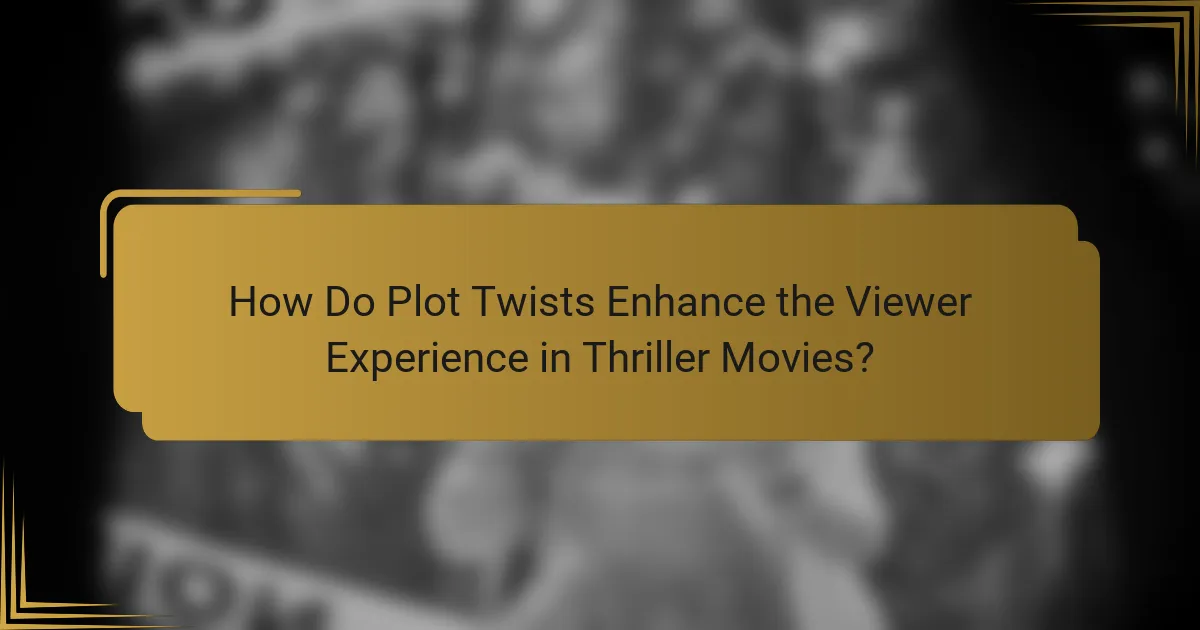 How Do Plot Twists Enhance the Viewer Experience in Thriller Movies?