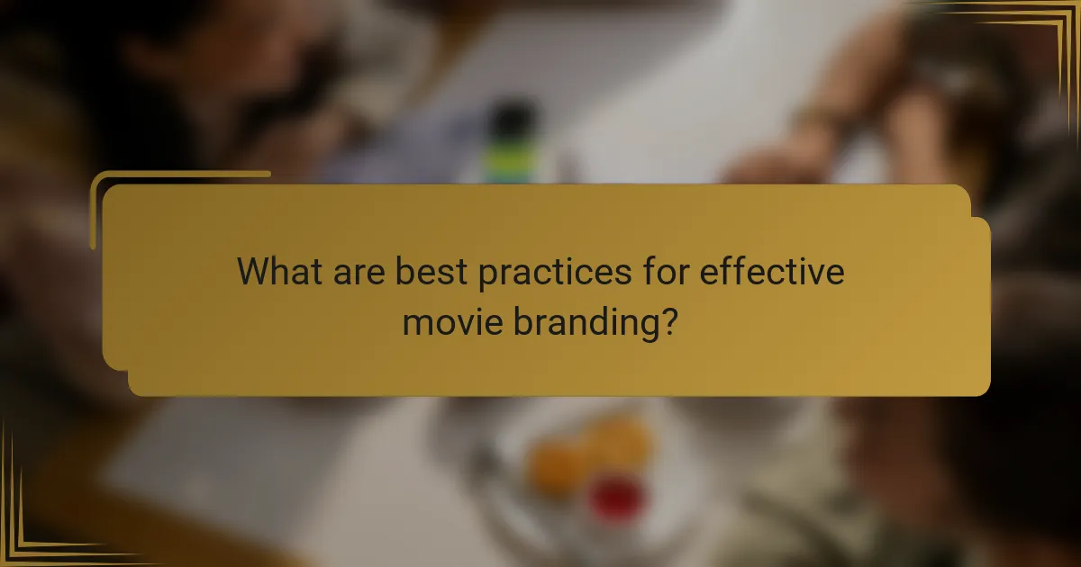 What are best practices for effective movie branding?