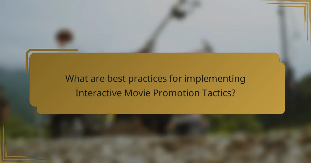 What are best practices for implementing Interactive Movie Promotion Tactics?