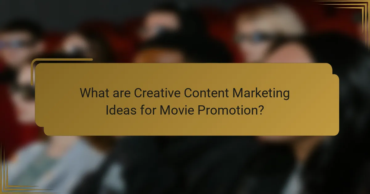 What are Creative Content Marketing Ideas for Movie Promotion?