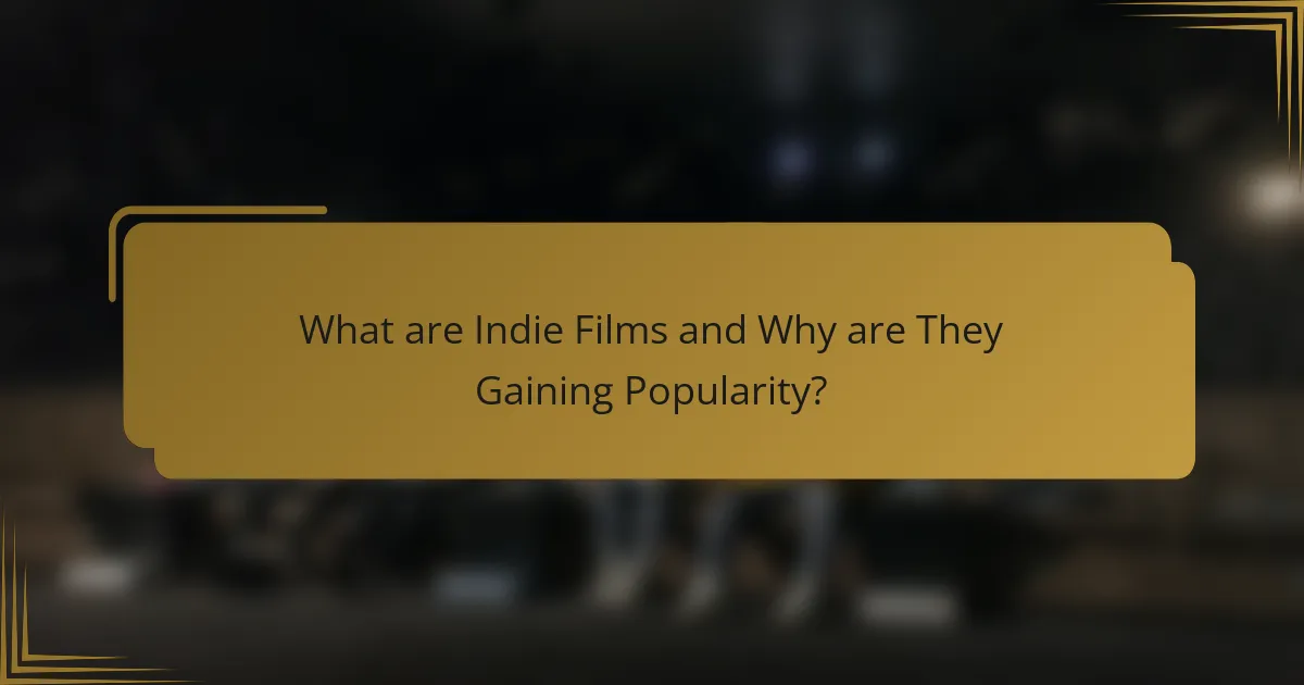 What are Indie Films and Why are They Gaining Popularity?
