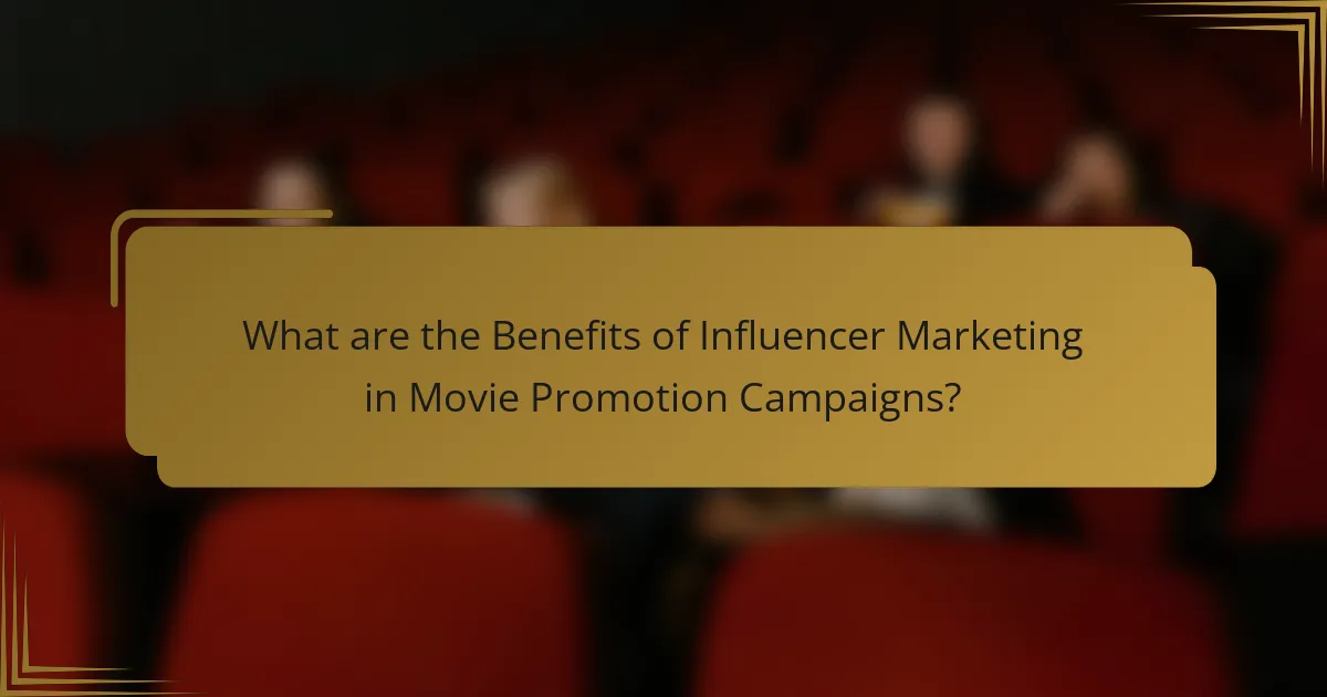 What are the Benefits of Influencer Marketing in Movie Promotion Campaigns?