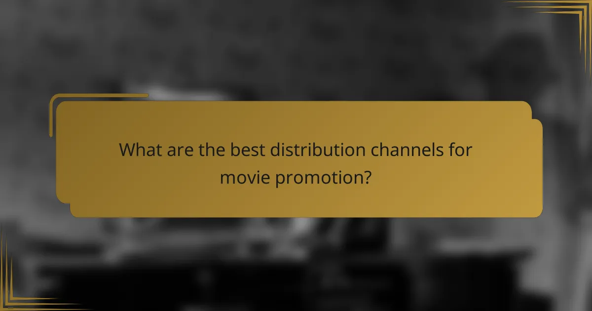 What are the best distribution channels for movie promotion?