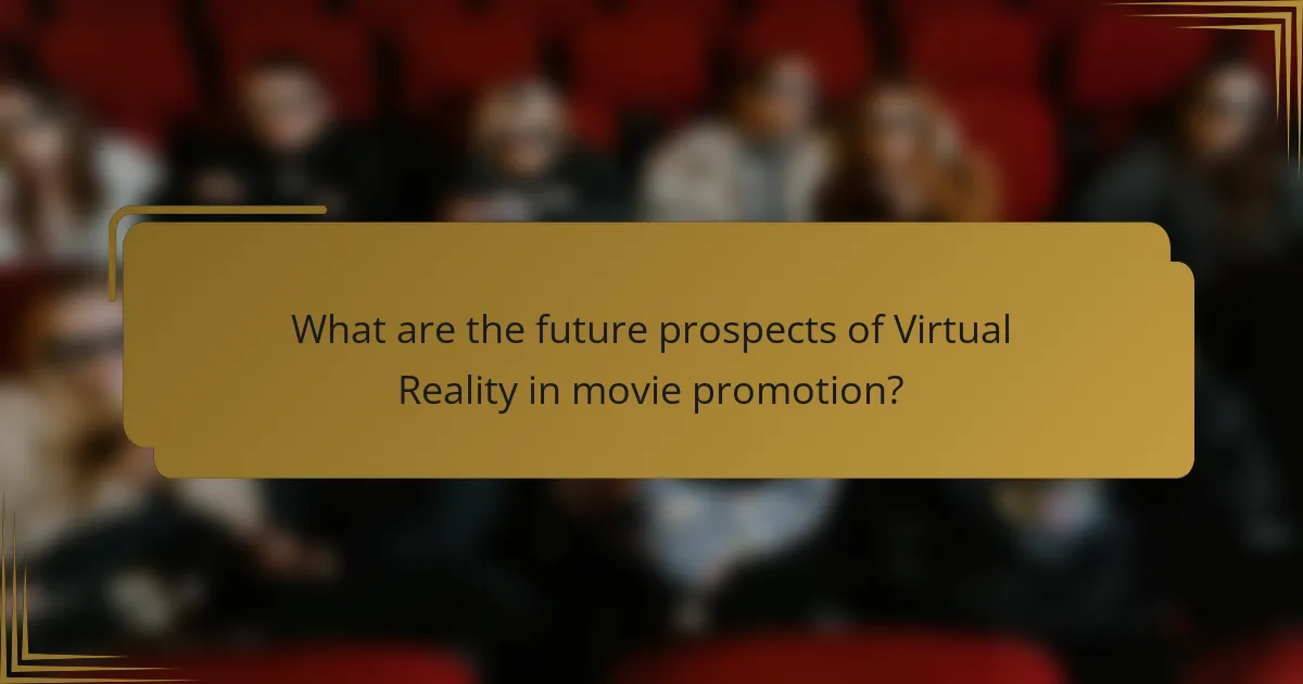 What are the future prospects of Virtual Reality in movie promotion?