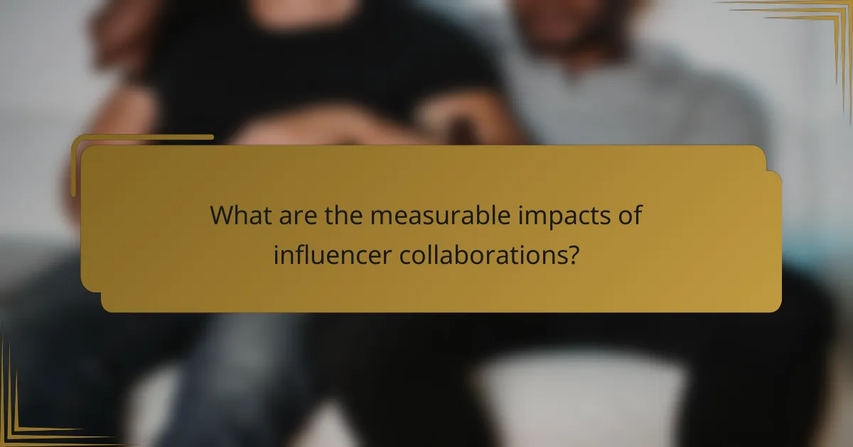 What are the measurable impacts of influencer collaborations?