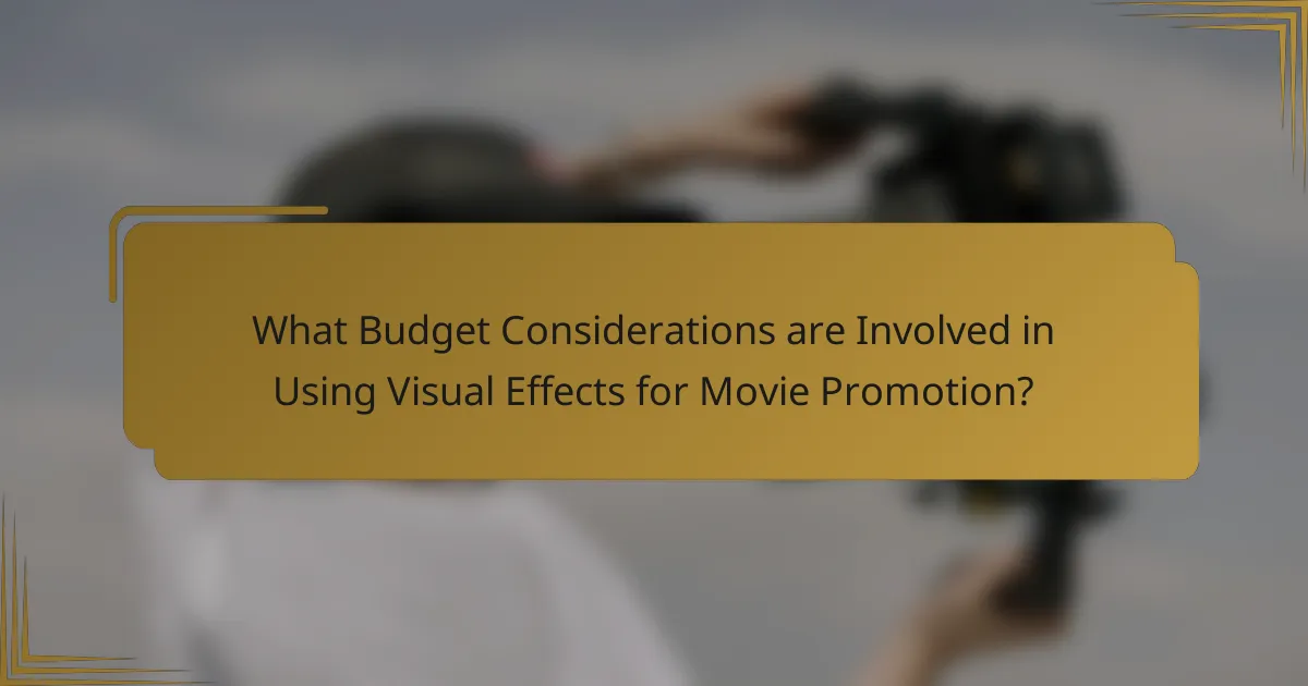 What Budget Considerations are Involved in Using Visual Effects for Movie Promotion?