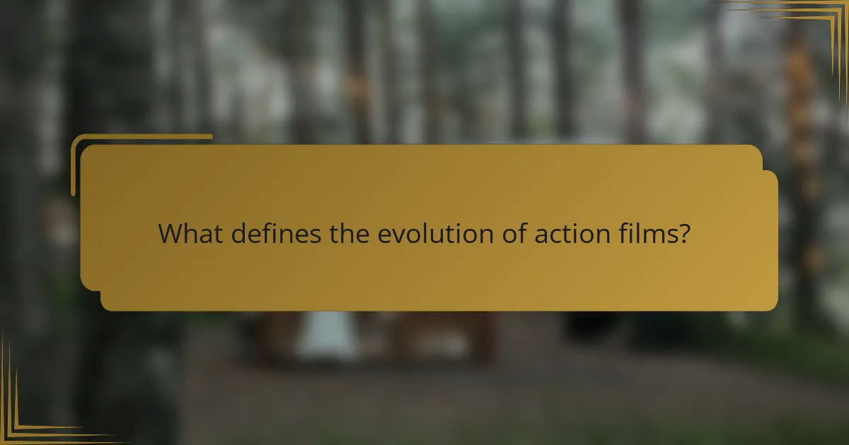 What defines the evolution of action films?