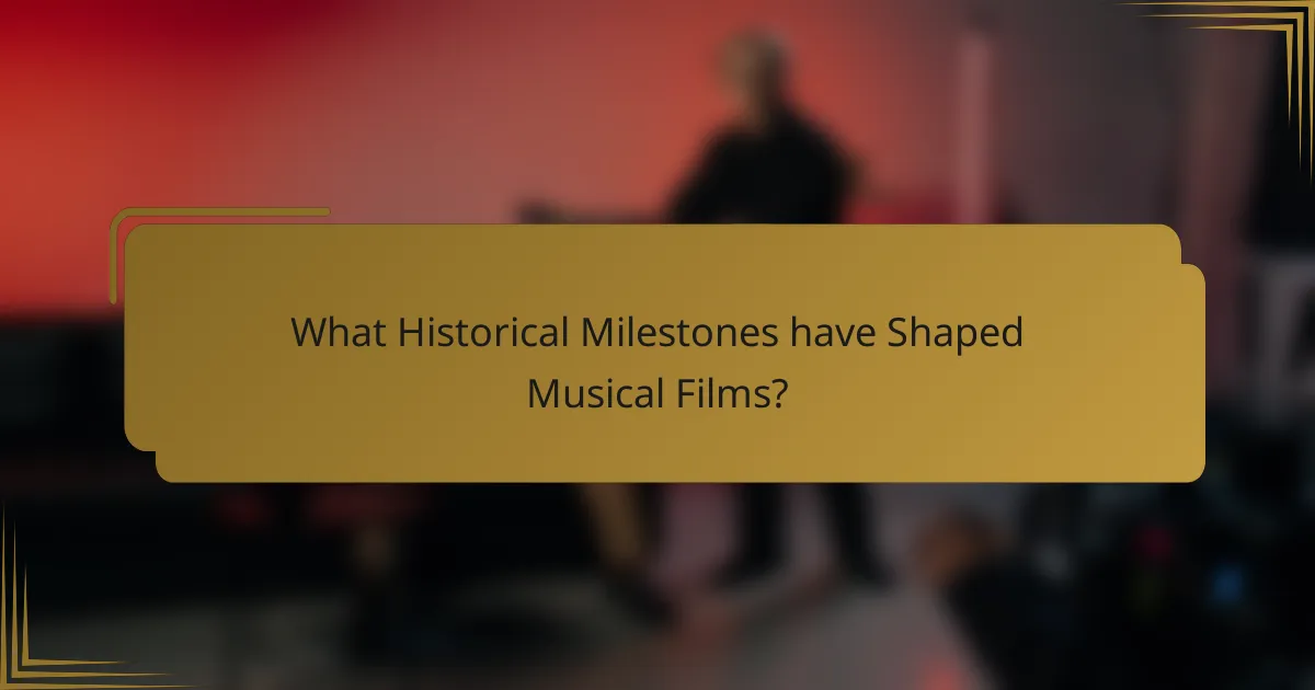 What Historical Milestones have Shaped Musical Films?