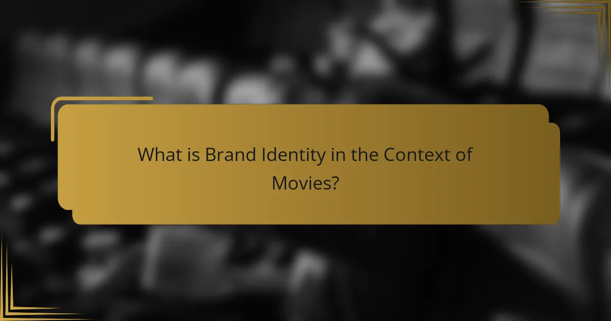 What is Brand Identity in the Context of Movies?
