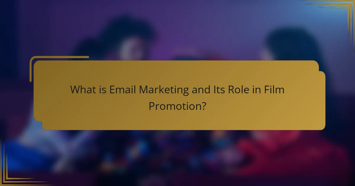 What is Email Marketing and Its Role in Film Promotion?