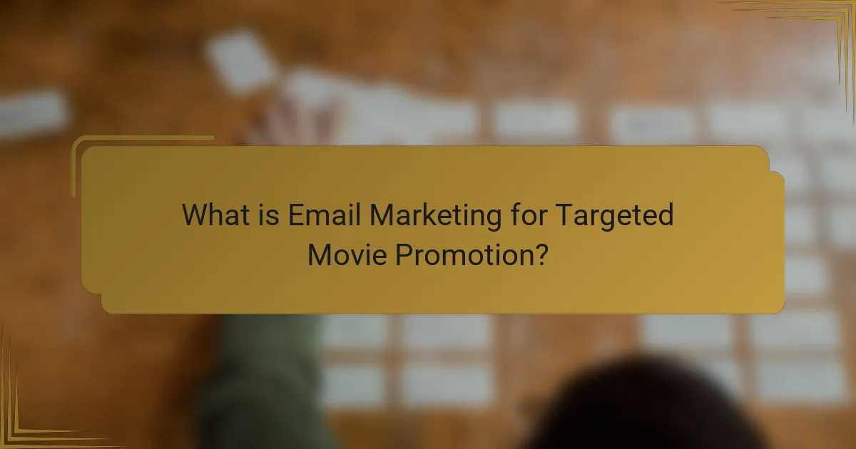 What is Email Marketing for Targeted Movie Promotion?