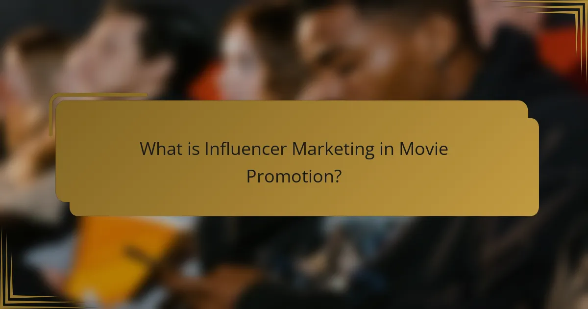 What is Influencer Marketing in Movie Promotion?
