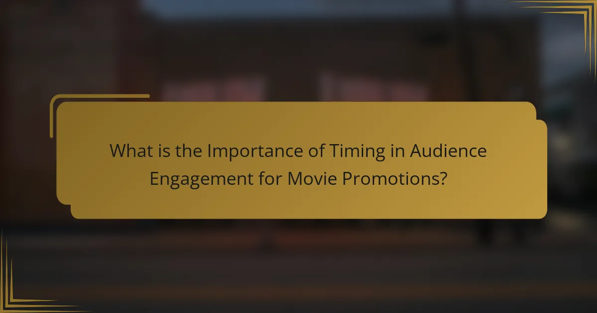 What is the Importance of Timing in Audience Engagement for Movie Promotions?