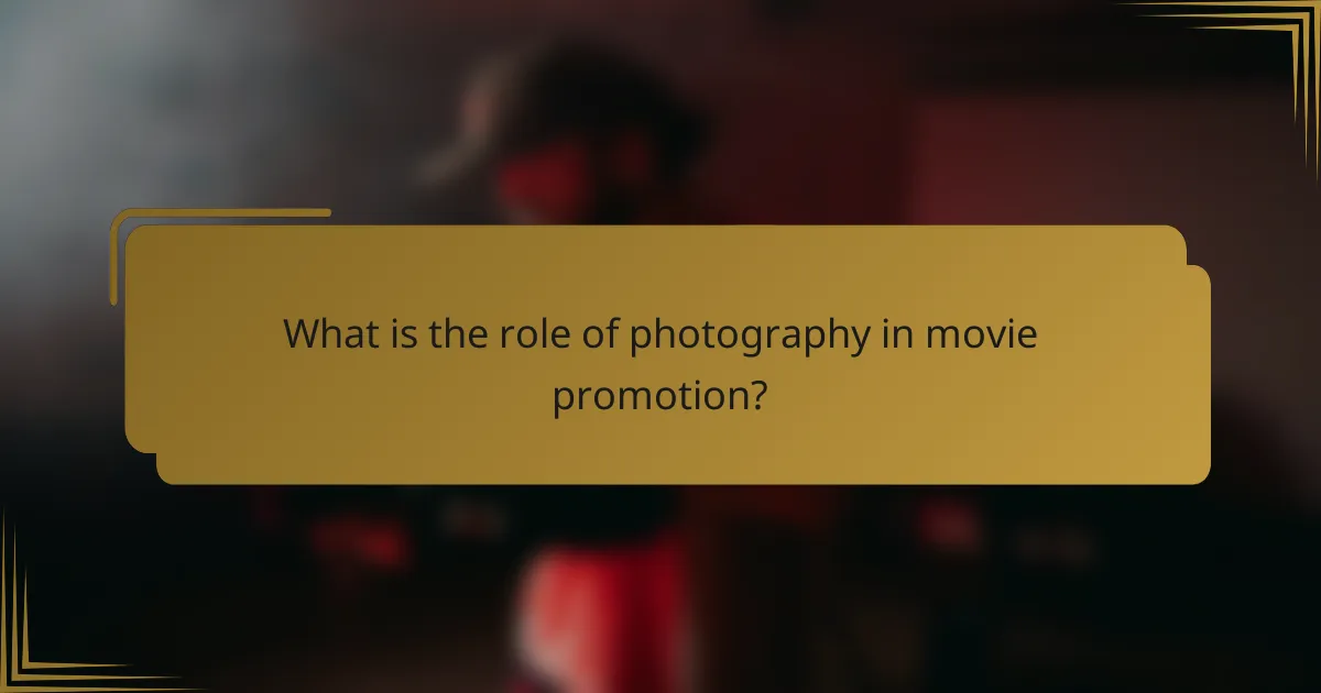 What is the role of photography in movie promotion?