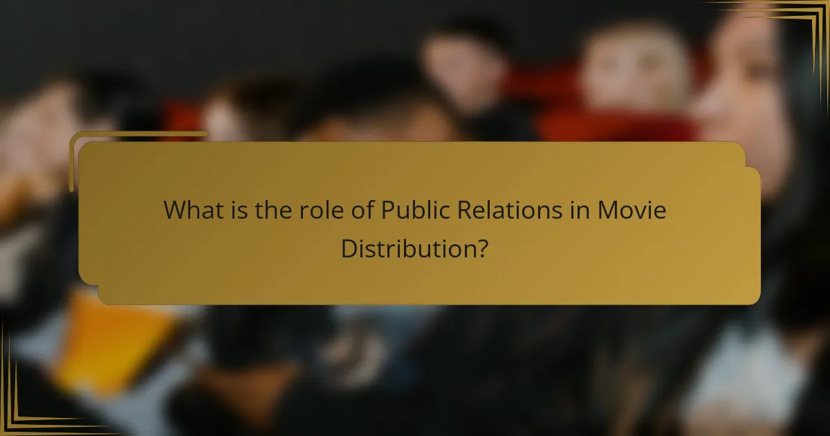 What is the role of Public Relations in Movie Distribution?