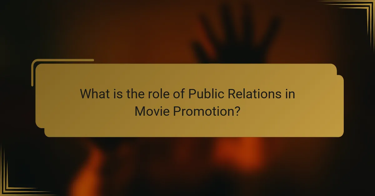 What is the role of Public Relations in Movie Promotion?