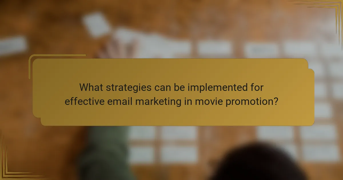 What strategies can be implemented for effective email marketing in movie promotion?