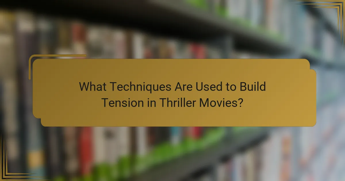 What Techniques Are Used to Build Tension in Thriller Movies?
