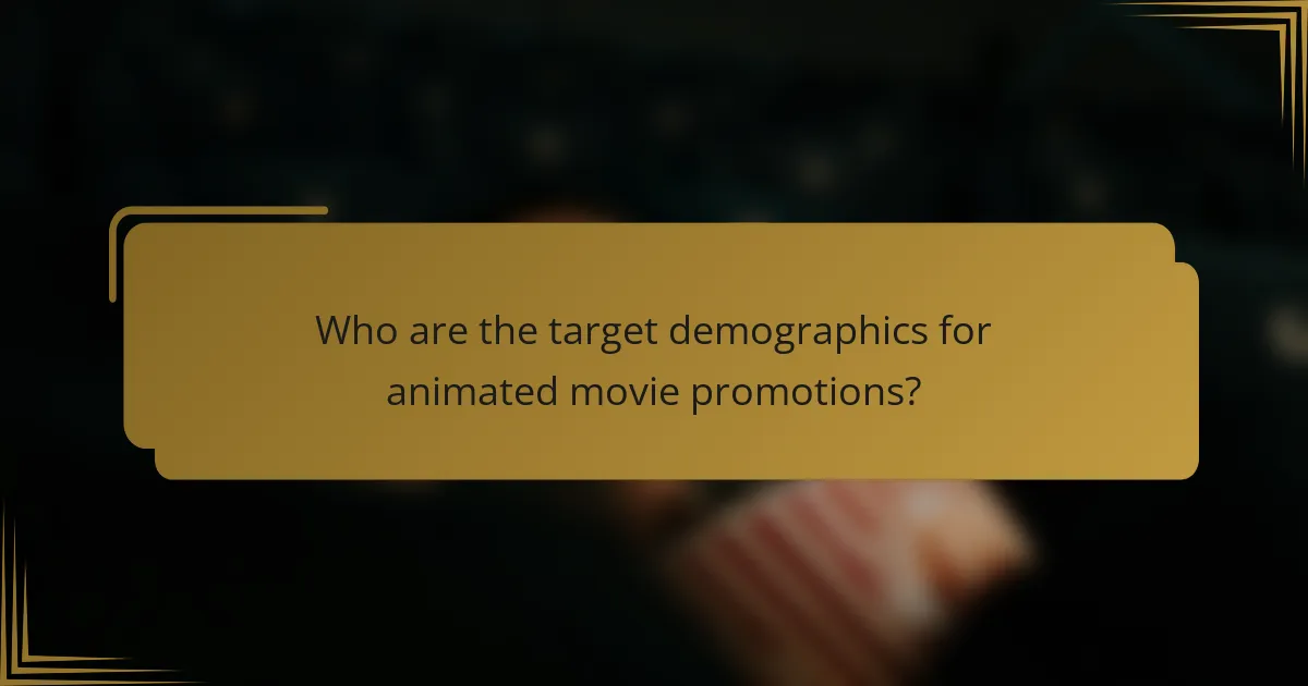 Who are the target demographics for animated movie promotions?